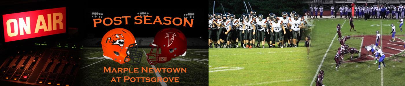 LIVE coverage of the District 1 Class AAA POST SEASON – #6 Marple Newtown at #3 Pottsgrove